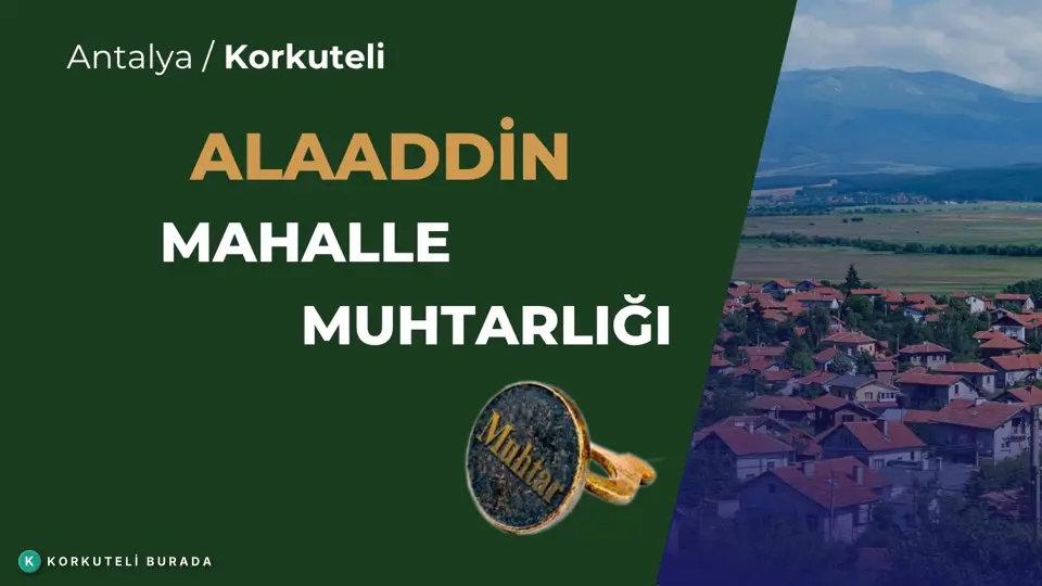 ALAADDİN MAHALLESİ MUHTARLIĞI KORKUTELİ