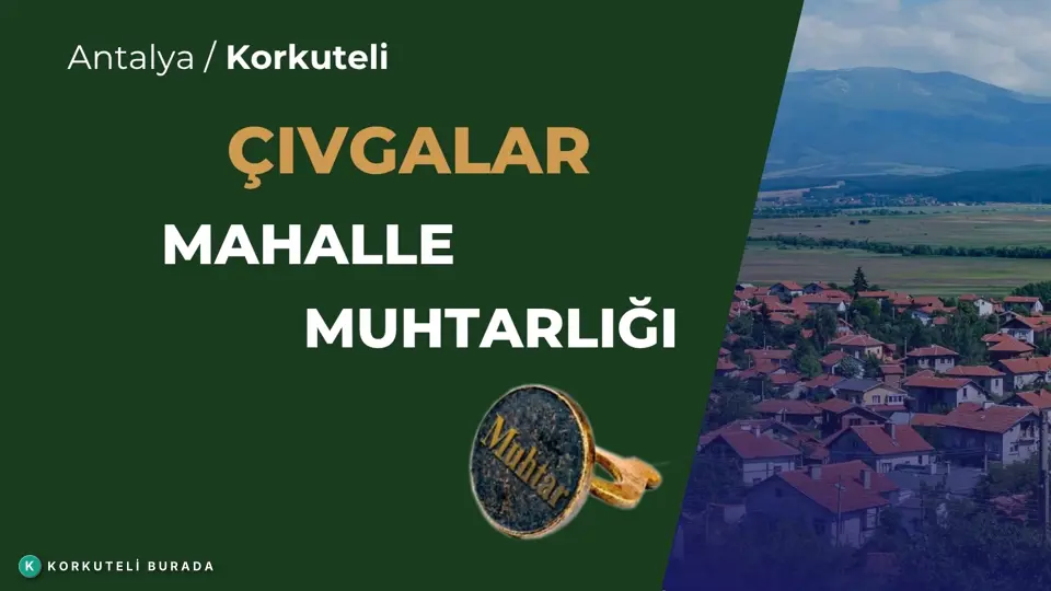 ÇIVGALAR MAHALLESİ MUHTARLIĞI KORKUTELİ