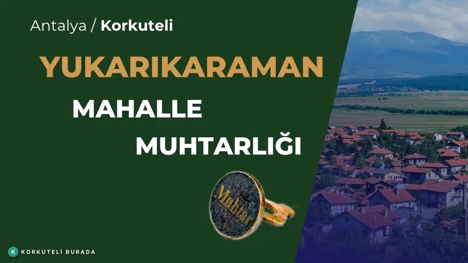 YUKARIKARAMAN MAHALLESİ MUHTARLIĞI KORKUTELİ