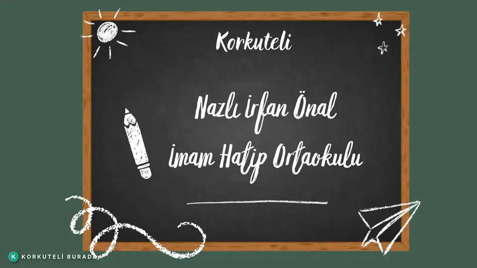 KORKUTELİ NAZLI İRFAN ÖNAL İMAM HATİP ORTAOKULU