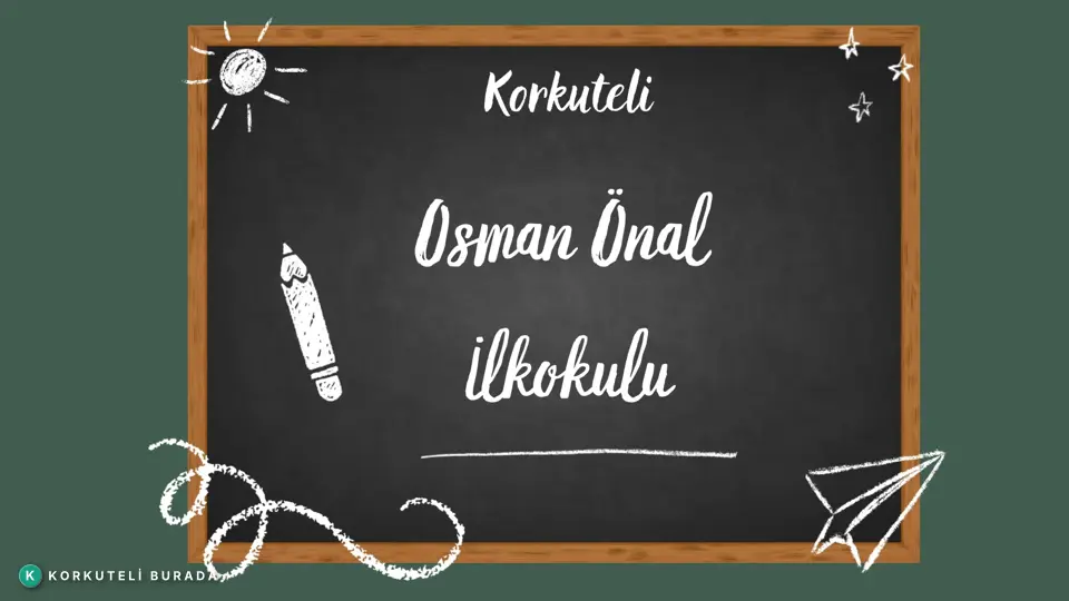 KORKUTELİ OSMAN ÖNAL OKULU