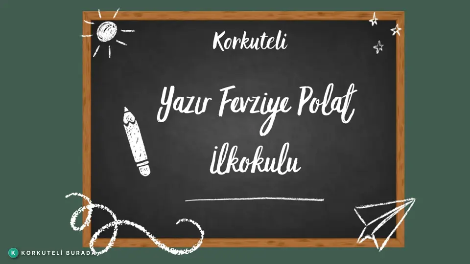 KORKUTELİ YAZIR FEVZİYE POLAT İLKOKULU