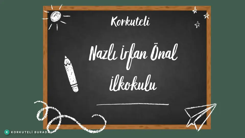 KORKUTELİ NAZLI İRFAN ÖNAL OKULU